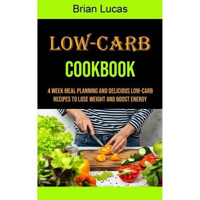 Low-carb Cookbook - by  Brian Lucas (Paperback)