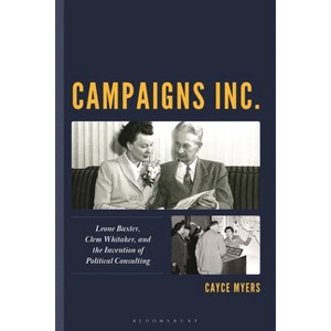 Campaigns Inc. - (Women in American Political History) by  Cayce Myers (Hardcover) - 1 of 1
