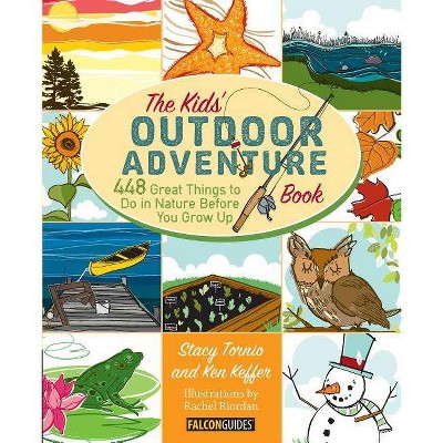 Kids' Outdoor Adventure Book - by  Stacy Tornio & Ken Keffer (Paperback)