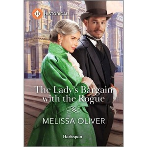 The Lady's Bargain with the Rogue - (Disreputable Marsden Brothers) by  Melissa Oliver (Paperback) - 1 of 1