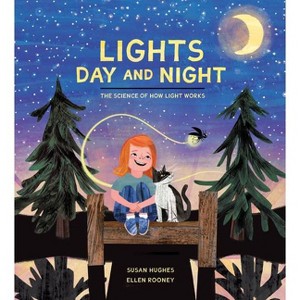 Lights Day and Night - (The Science of How) by  Susan Hughes (Hardcover) - 1 of 1