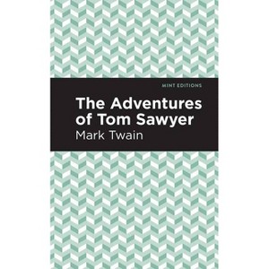 The Adventures of Tom Sawyer - (Mint Editions (Literary Fiction)) by  Mark Twain (Hardcover) - 1 of 1