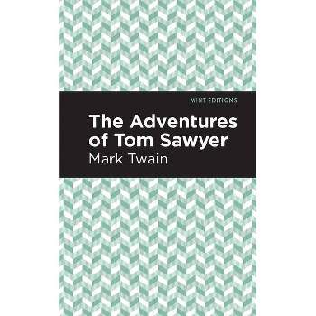 The Adventures of Tom Sawyer - (Mint Editions (Literary Fiction)) by Mark Twain