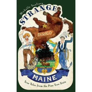Strange Maine - by  Michelle Souliere (Paperback) - 1 of 1