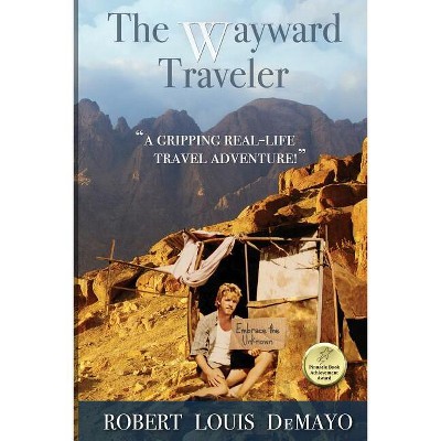The Wayward Traveler - by  Robert Louis Demayo (Paperback)