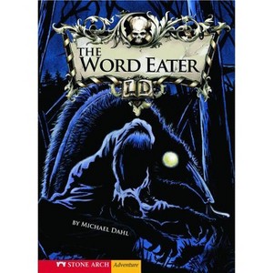 The Word Eater - (Library of Doom) by  Michael Dahl (Paperback) - 1 of 1