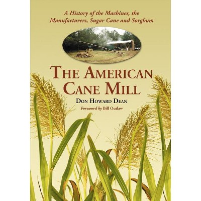 The American Cane Mill - by  Don Howard Dean (Paperback)