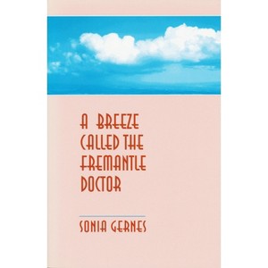 A Breeze Called the Fremantle Doctor - (Soundings: A Series of Books on Ethics) by  Sonia Gernes (Paperback) - 1 of 1