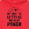 Men's - Instant Message - My Wife Is Letting Me Play Poker Graphic Fleece Pullover Hoodie - 2 of 4