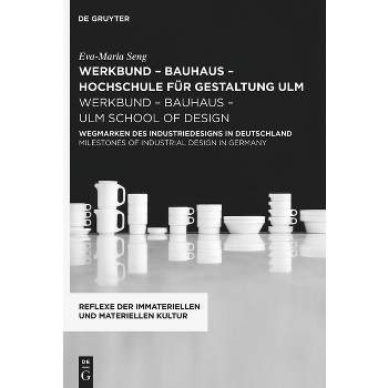 Werkbund - Bauhaus - Hochschule Für Gestaltung Ulm / Werkbund - Bauhaus - Ulm School of Design - (Reflexe Der Immateriellen Und Materiellen Kultur)