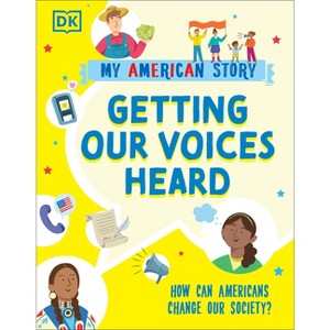 Getting Our Voices Heard - (My American Story) by DK - 1 of 1