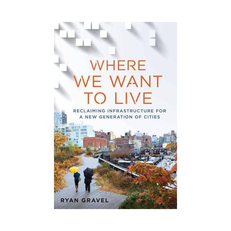 Where We Want to Live - by  Ryan Gravel (Hardcover), 1 of 2