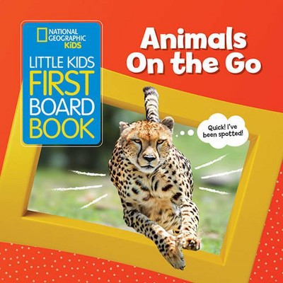 National Geographic Kids Little Kids First Board Book: Animals on the Go - (First Board Books) by  Ruth Musgrave