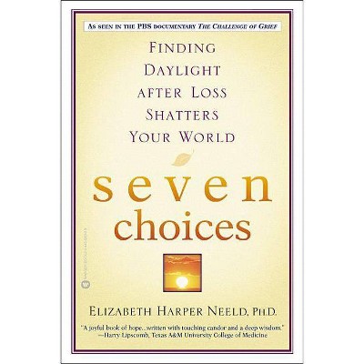 Seven Choices - by  Elizabeth Harper Neeld (Paperback)