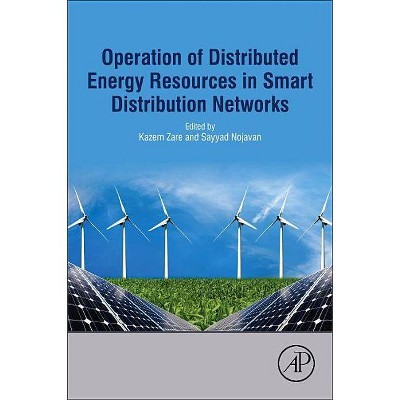 Operation of Distributed Energy Resources in Smart Distribution Networks - by  Kazem Zare & Sayyad Nojavan (Paperback)