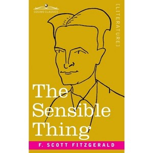 The Sensible Thing - by  F Scott Fitzgerald (Paperback) - 1 of 1