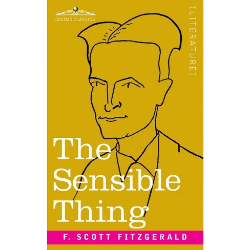 The Sensible Thing - by  F Scott Fitzgerald (Paperback) - image 1 of 1