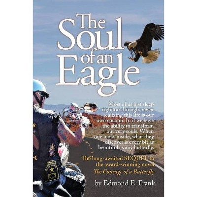 The Soul of an Eagle - by  Edmond E Frank (Paperback)