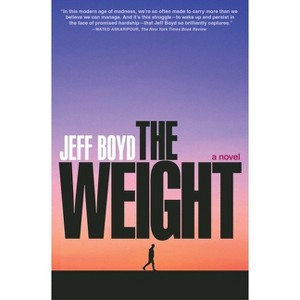 The Weight - by  Jeff Boyd (Paperback) - 1 of 1