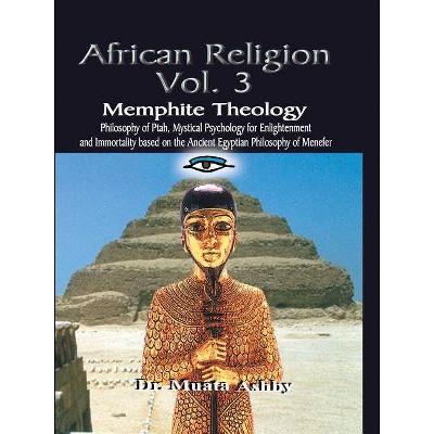 AFRICAN RELIGION Volume 3 - (Ancient Egyptian Mystic Wisdom of Ptah) 3rd Edition by  Muata Ashby (Paperback)