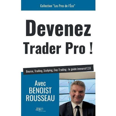 Devenez trader pro ! - by  Benoist Rousseau (Paperback)