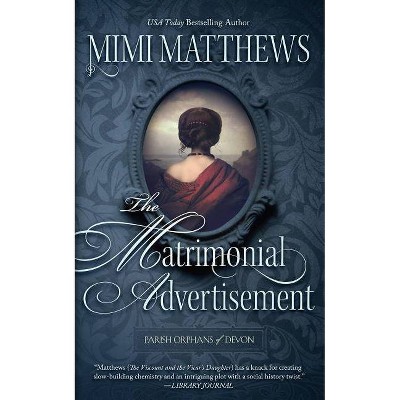 The Matrimonial Advertisement - (Parish Orphans of Devon) by  Mimi Matthews (Paperback)