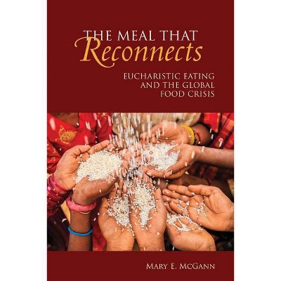 The Meal That Reconnects - by  Mary E McGann (Paperback)