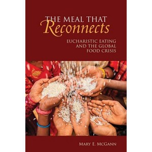 The Meal That Reconnects - by  Mary E McGann (Paperback) - 1 of 1