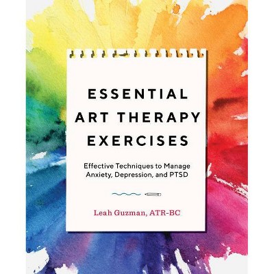 Essential Art Therapy Exercises - by  Leah Guzman (Paperback)