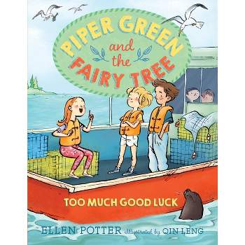 Too Much Good Luck ( Piper Green and the Fairy Tree) (Paperback) by Ellen Potter