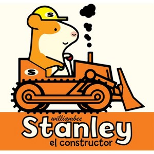 Stanley El Constructor - (Stanley Picture Books) by  William Bee (Paperback) - 1 of 1