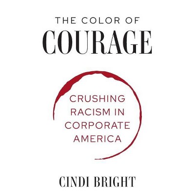 The Color of Courage - by  Cindi C Bright (Paperback)