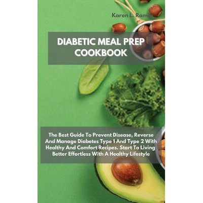 Diabetic Meal Prep Cookbook - by  Karen L Ramos (Hardcover)