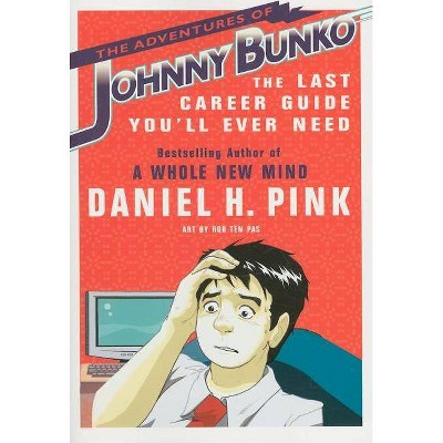 The Adventures of Johnny Bunko - by  Daniel H Pink (Paperback)