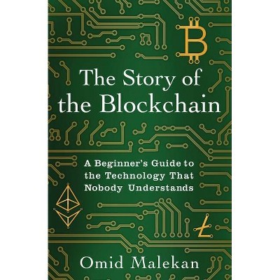 The Story of the Blockchain - by  Omid Malekan (Paperback)