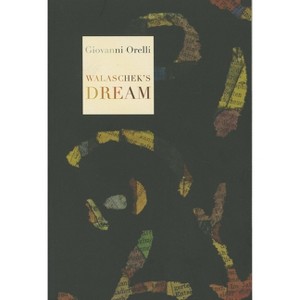 Walaschek's Dream - by  Giovanni Orelli (Paperback) - 1 of 1