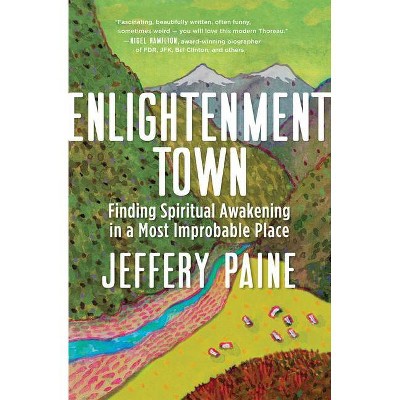 Enlightenment Town - by  Jeffery Paine (Paperback)