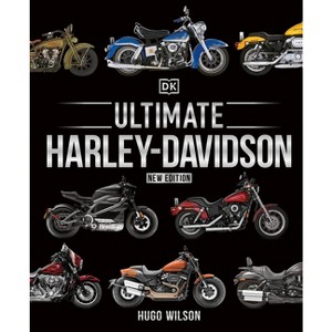 Ultimate Harley-Davidson, New Edition - (DK Definitive Transport Guides) by  Hugo Wilson (Hardcover) - 1 of 1