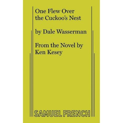 One Flew Over the Cuckoo's Nest - by  Dale Wasserman (Paperback)