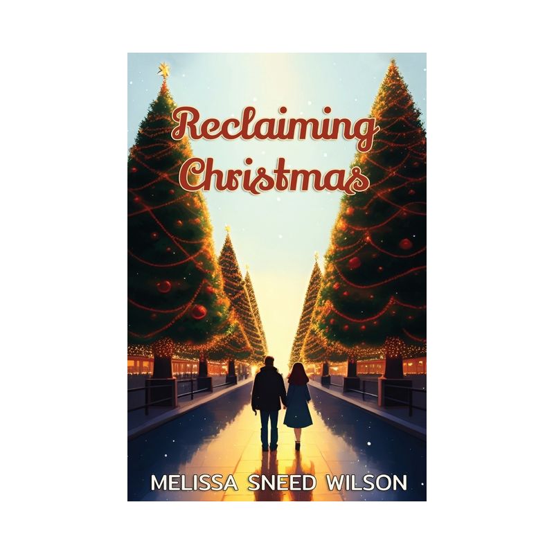 Reclaiming Christmas - by  Melissa Sneed Wilson (Paperback), 1 of 2