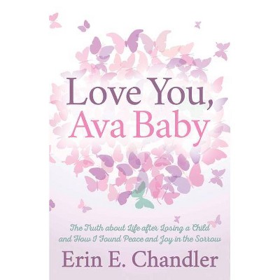 Love You, Ava Baby - by  Erin E Chandler (Paperback)