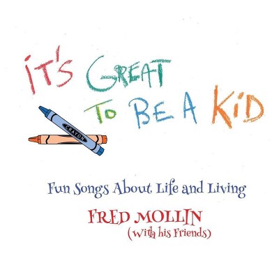 Fred Mollin - It's Great To Be A Kid (CD)