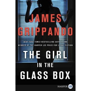 The Girl in the Glass Box - (Jack Swyteck) Large Print by  James Grippando (Paperback) - 1 of 1
