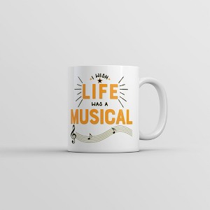 Crazy Dog T-Shirts I Wish Life Was A Musical Mug Funny Sarcastic Theatre Novelty Coffee Cup-11oz - 1 of 4