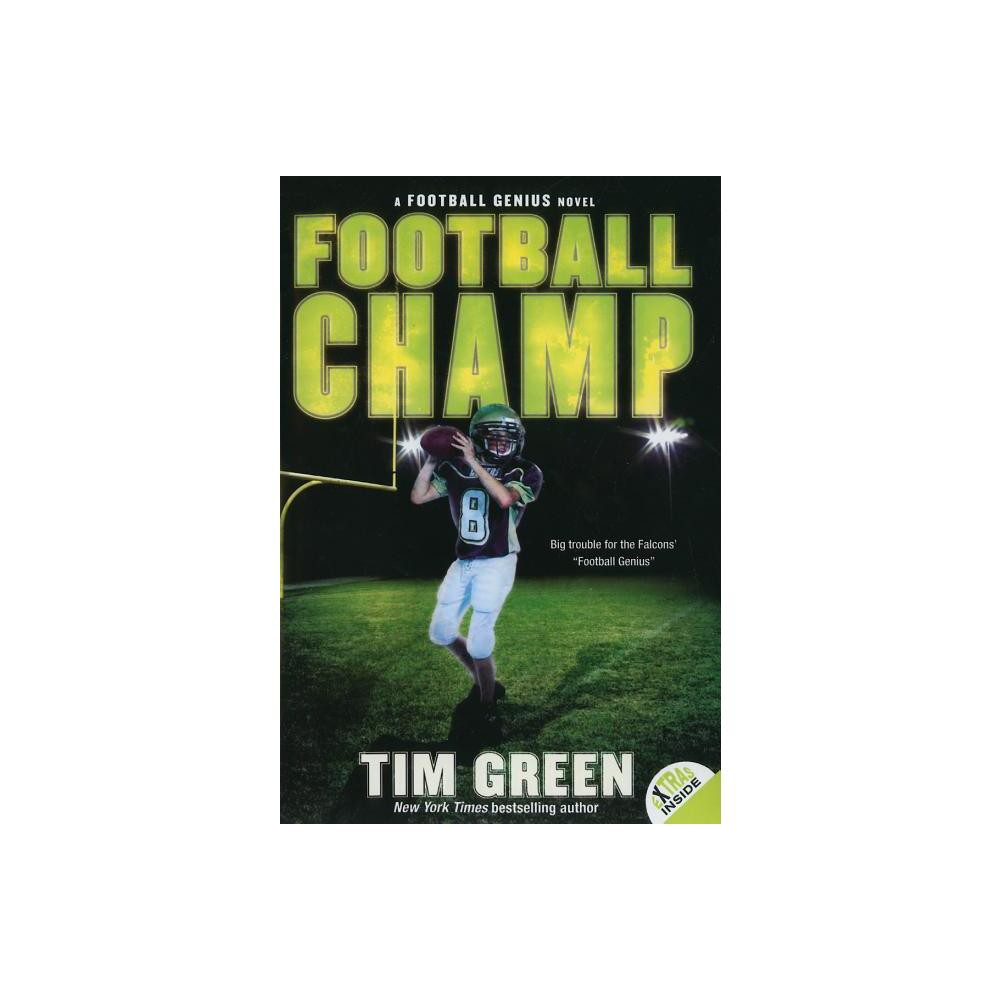 Football Champ - (Football Genius) by Tim Green (Paperback)