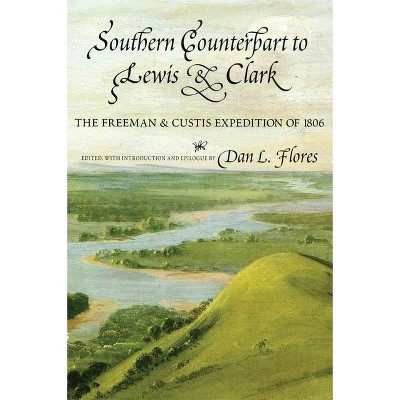 Southern Counterpart to Lewis and Clark, Volume 67 - (American Exploration and Travel) by  Thomas Freeman & Peter Custis (Paperback)