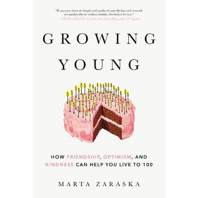 Growing Young - by  Marta Zaraska (Paperback)