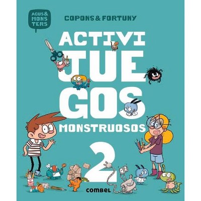 Activijuegos Monstruosos 2 - (Agus y Los Monstruos) by  Jaume Copons & Liliana Fortuny (Paperback)