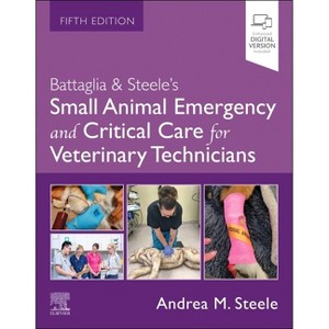 Battaglia & Steele's Small Animal Emergency and Critical Care for Veterinary Technicians - 5th Edition by  Andrea M Battaglia & Andrea M Steele - 1 of 1