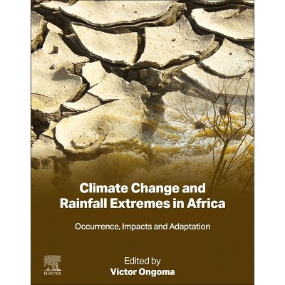 Climate Change and Rainfall Extremes in Africa - by  Victor Ongoma (Paperback)